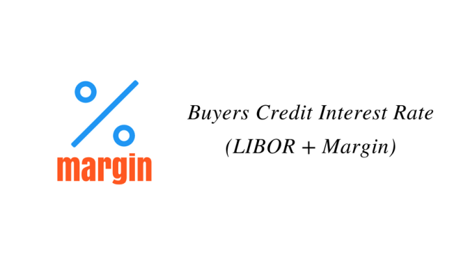 Buyers Credit Interest Rate (LIBOR + Margin)
