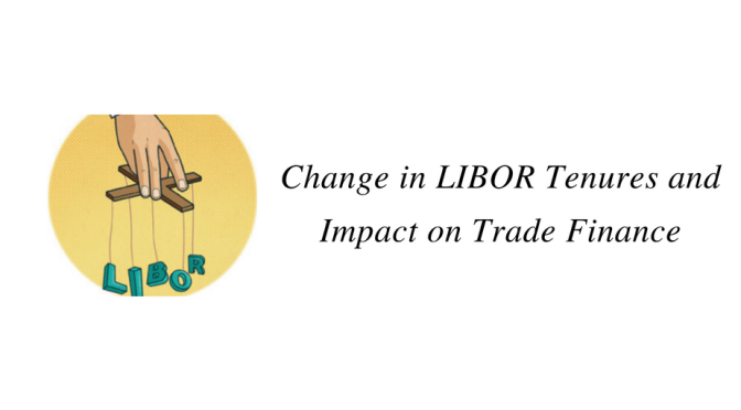 Change in LIBOR Tenures and Impact on Trade Finance