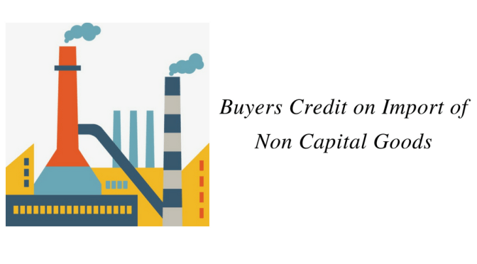Buyers Credit on Import of Non Capital Goods