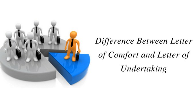Difference Between Letter of Comfort and Letter of Undertaking