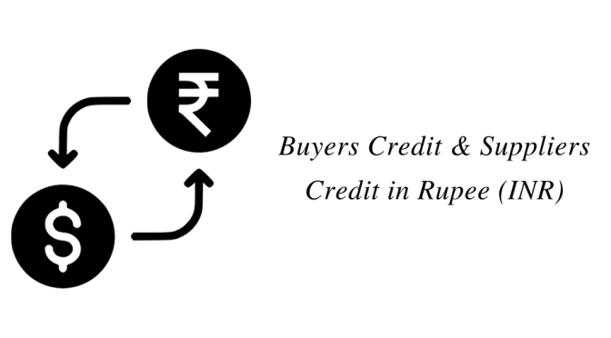 Buyers Credit & Suppliers Credit in Rupee (INR)