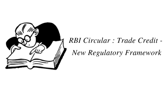 RBI Circular : Trade Credit – New Regulatory Framework