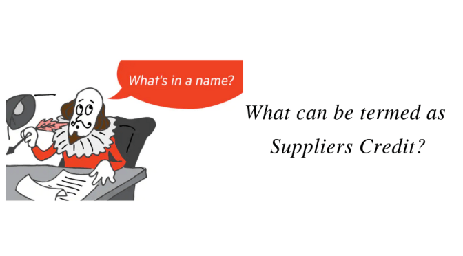 What can be termed as Suppliers Credit?